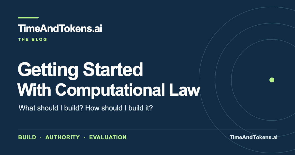 TimeAndTokens.ai blog card reading ‘Getting Started With Computational Law’ and ‘What should I build? How should I build it?’